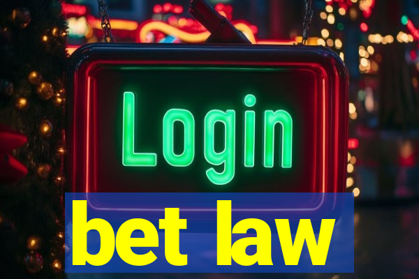 bet law