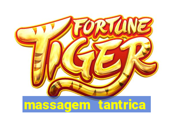 massagem tantrica zona leste