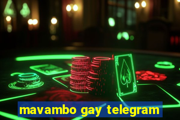 mavambo gay telegram