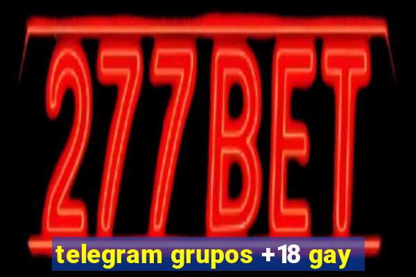 telegram grupos +18 gay