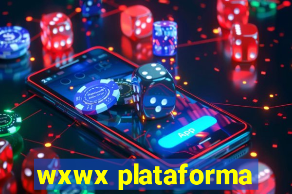 wxwx plataforma