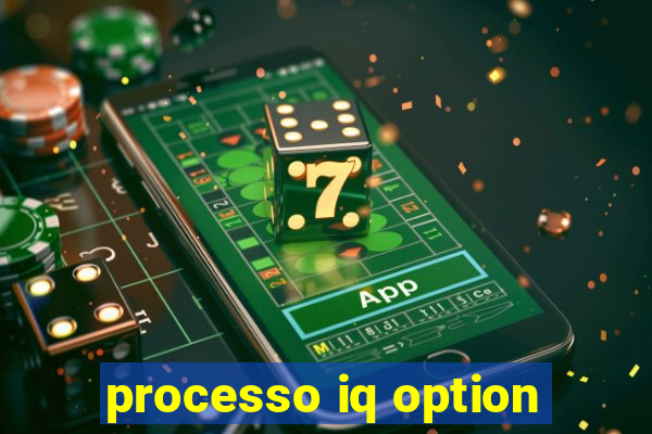 processo iq option