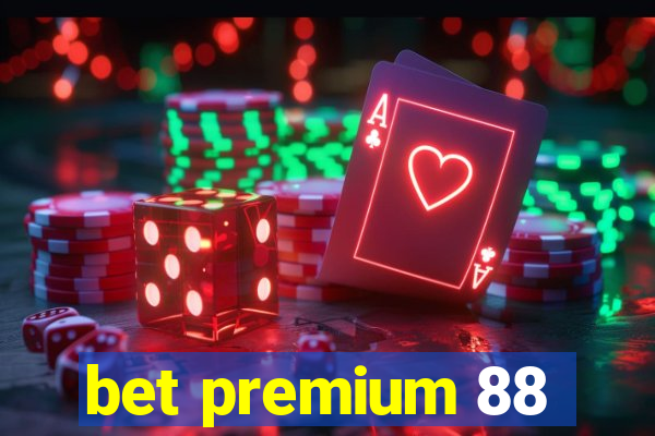 bet premium 88