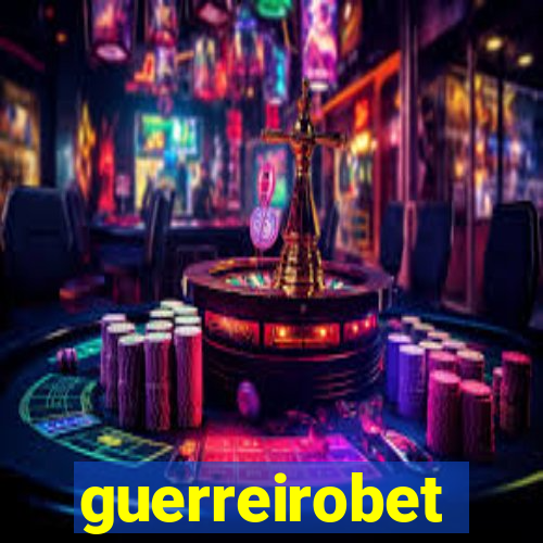 guerreirobet