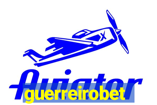 guerreirobet