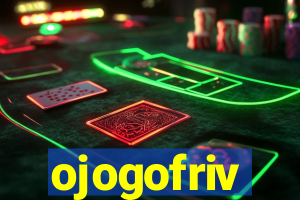 ojogofriv