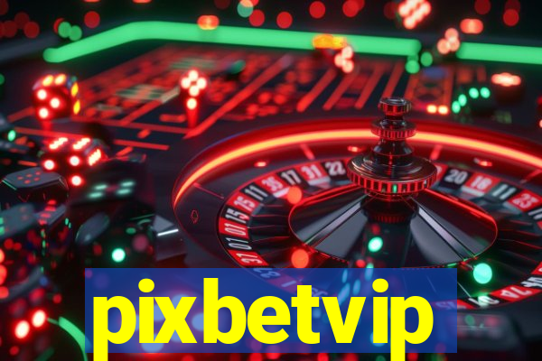 pixbetvip