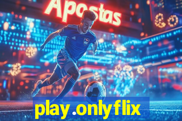 play.onlyflix