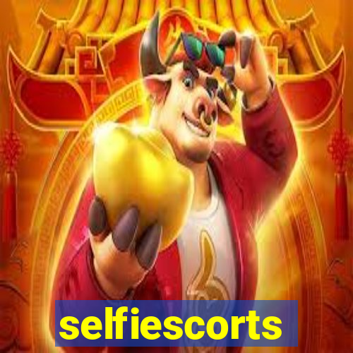 selfiescorts