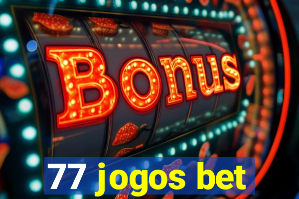 77 jogos bet