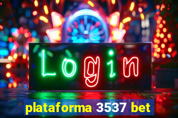 plataforma 3537 bet