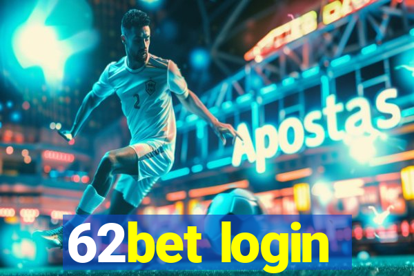 62bet login