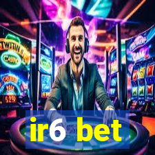 ir6 bet