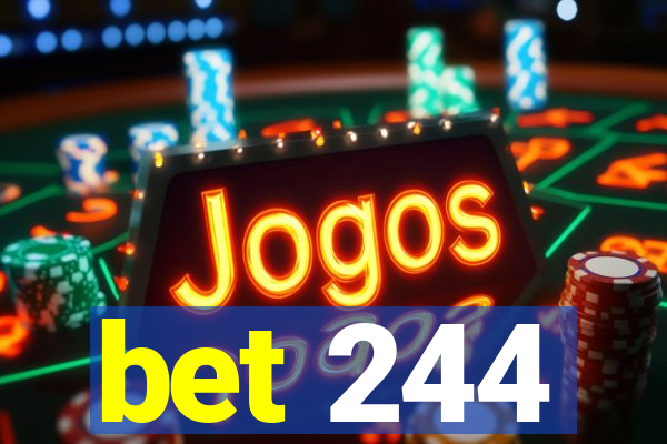 bet 244