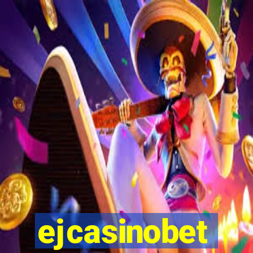 ejcasinobet