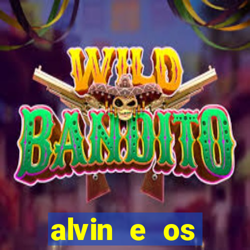 alvin e os esquilos rede canais