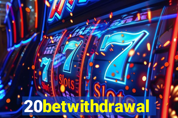 20betwithdrawal