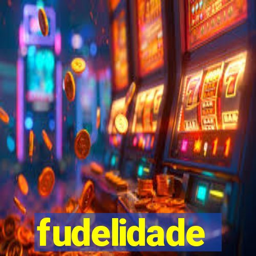 fudelidade