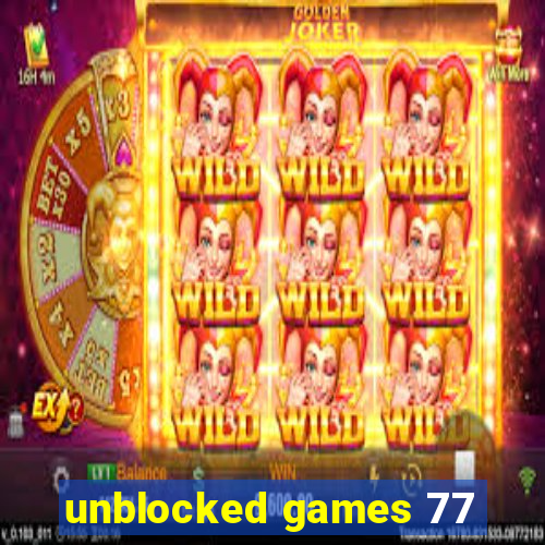 unblocked games 77