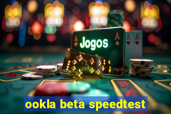 ookla beta speedtest