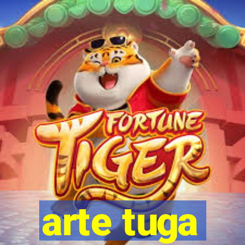 arte tuga