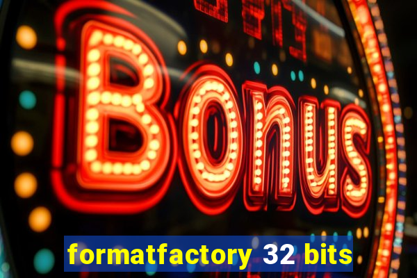 formatfactory 32 bits