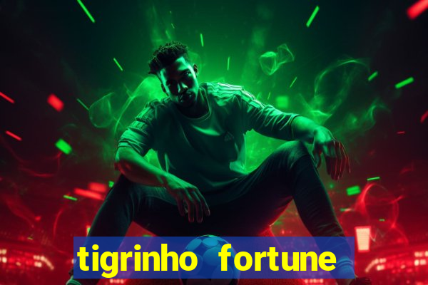 tigrinho fortune dinheiro infinito