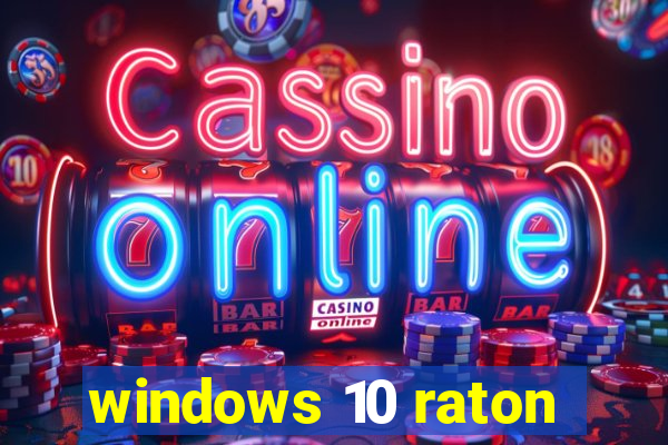 windows 10 raton