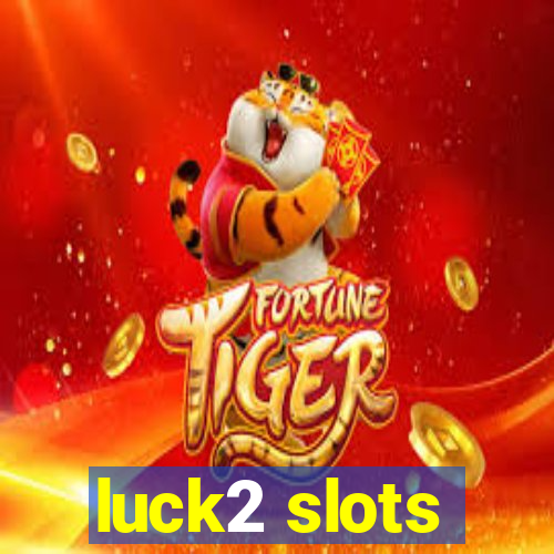 luck2 slots