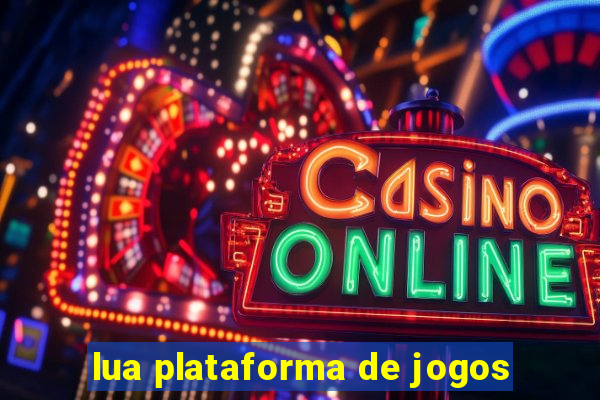 lua plataforma de jogos