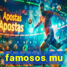 famosos mu