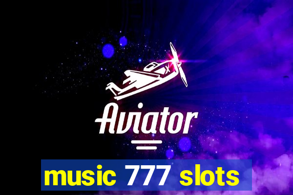 music 777 slots