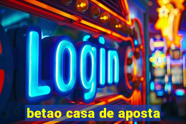 betao casa de aposta