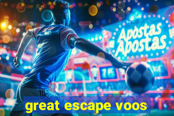 great escape voos