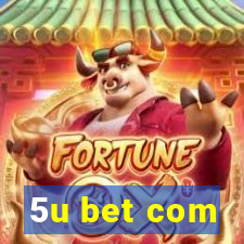 5u bet com