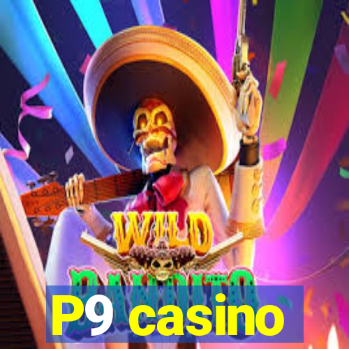 P9 casino