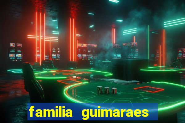 familia guimaraes na bahia