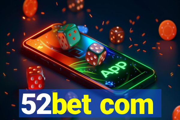 52bet com