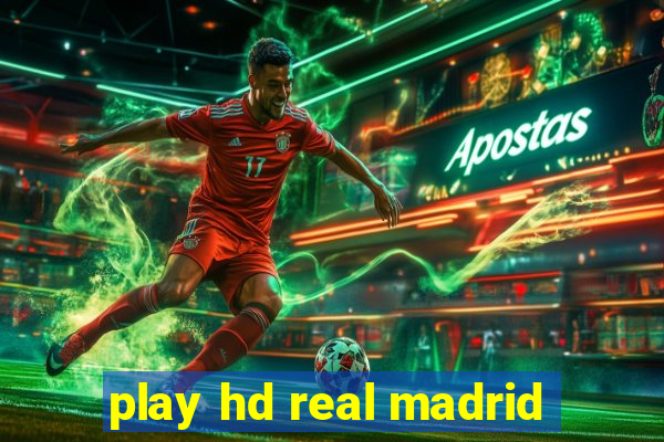 play hd real madrid