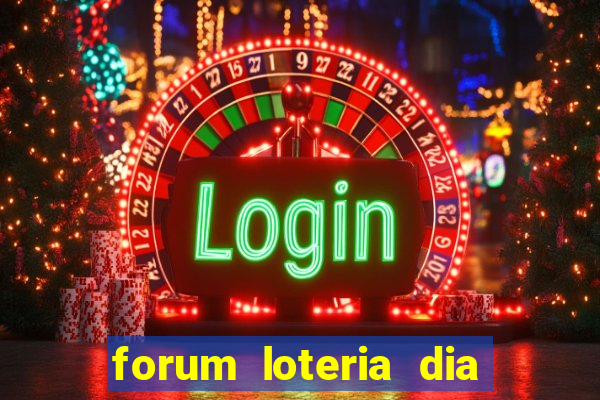 forum loteria dia de sorte