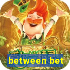 between bet