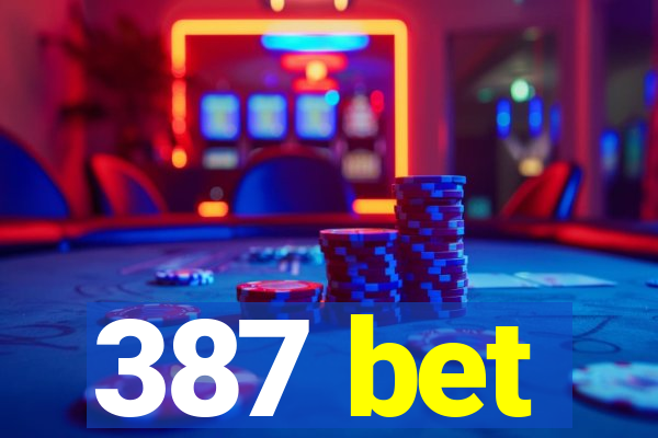 387 bet