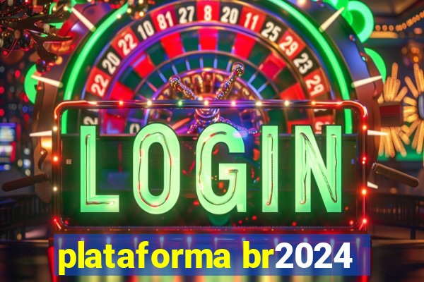 plataforma br2024