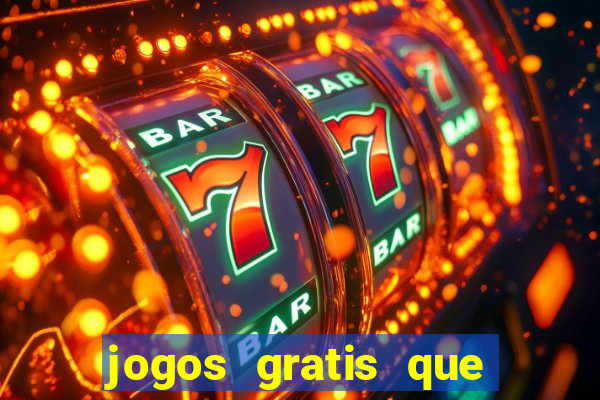 jogos gratis que realmente ganha dinheiro