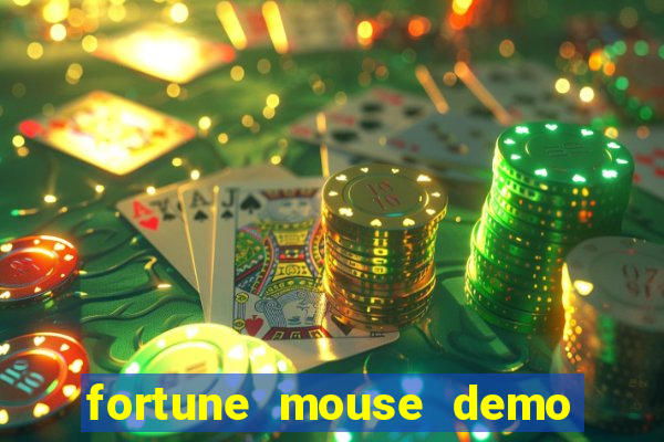 fortune mouse demo grátis dinheiro infinito