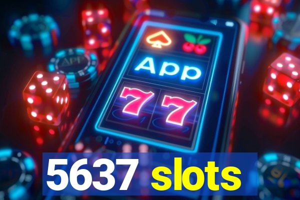 5637 slots