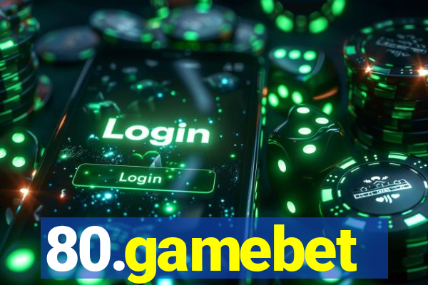 80.gamebet