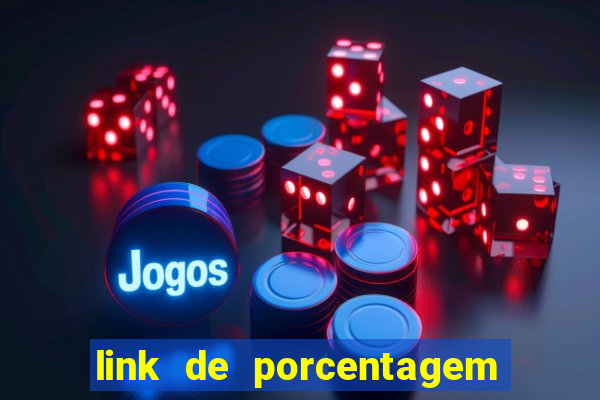 link de porcentagem dos jogos slots