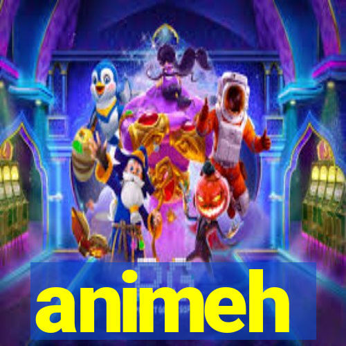 animeh