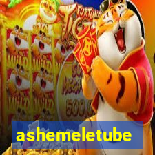 ashemeletube